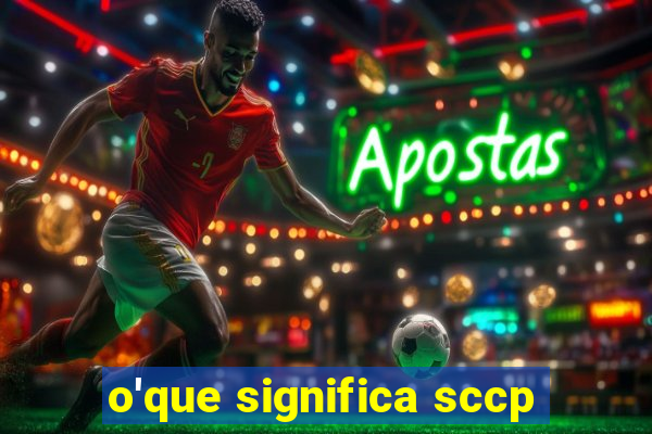 o'que significa sccp